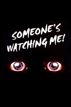 watch Someone's Watching Me! online free