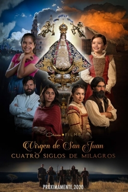 watch Our Lady of San Juan, Four Centuries of Miracles online free