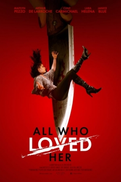 watch All Who Loved Her online free