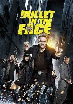 watch Bullet in the Face online free