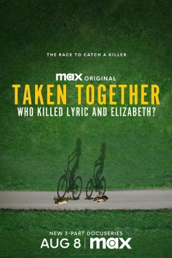 watch Taken Together: Who Killed Lyric and Elizabeth? online free